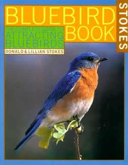 Stokes Complete Guide To Attracting Bluebirds 3 Stokes Complete Guide To Attracting Bluebirds