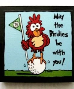 The Birdhouse Chick Birdies Golf Plaque